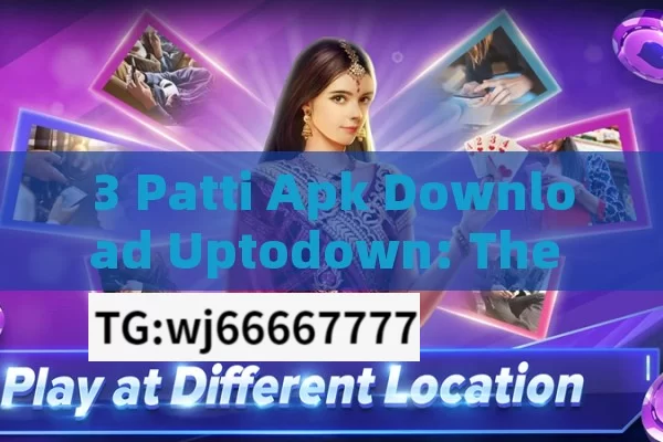 3 Patti Apk Download Uptodown: The Ultimate Guide for Indian Gamers