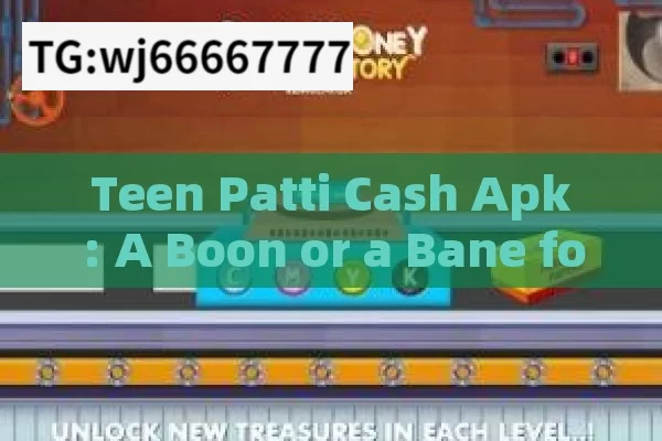 Teen Patti Cash Apk: A Boon or a Bane for Indian Gamblers?