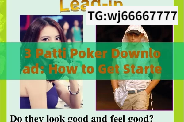 3 Patti Poker Download: How to Get Started and What to Expect?