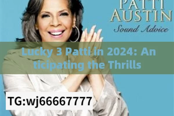  Lucky 3 Patti in 2024: Anticipating the Thrills