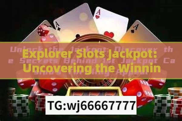 Explorer Slots Jackpot: Uncovering the Winning Trick